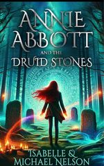 Annie Abbott and the Druid Stones